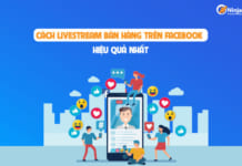 Cách livestream bán hàng trên facebook hiệu quả cao