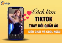 Hướng dẫn cách quay tiktok thay đổi quần áo