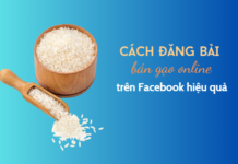 Hướng dẫn cách đăng bài bán gạo trên facebook hiệu quả