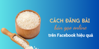 Hướng dẫn cách đăng bài bán gạo trên facebook hiệu quả