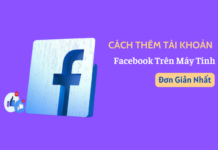 Các bước thêm tài khoản facebook trên máy tính nhanh chóng