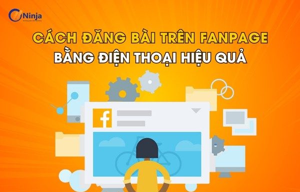 Cách đăng bài trên fanpage bằng điện thoại hiệu quả