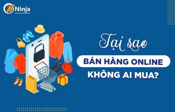Tại Sao Bán Hàng Online Không Ai Mua